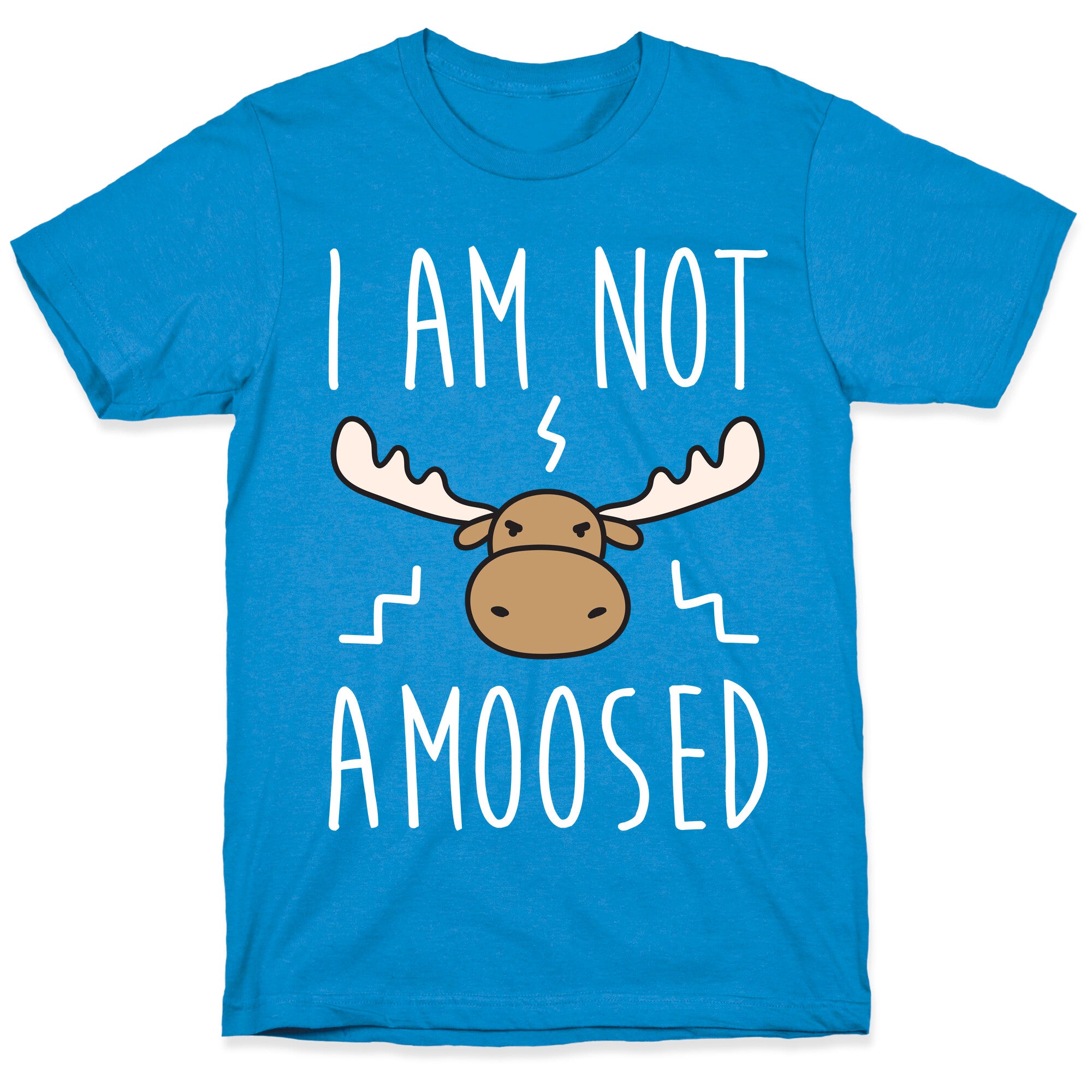 I Am Not Amoosed T-Shirt
